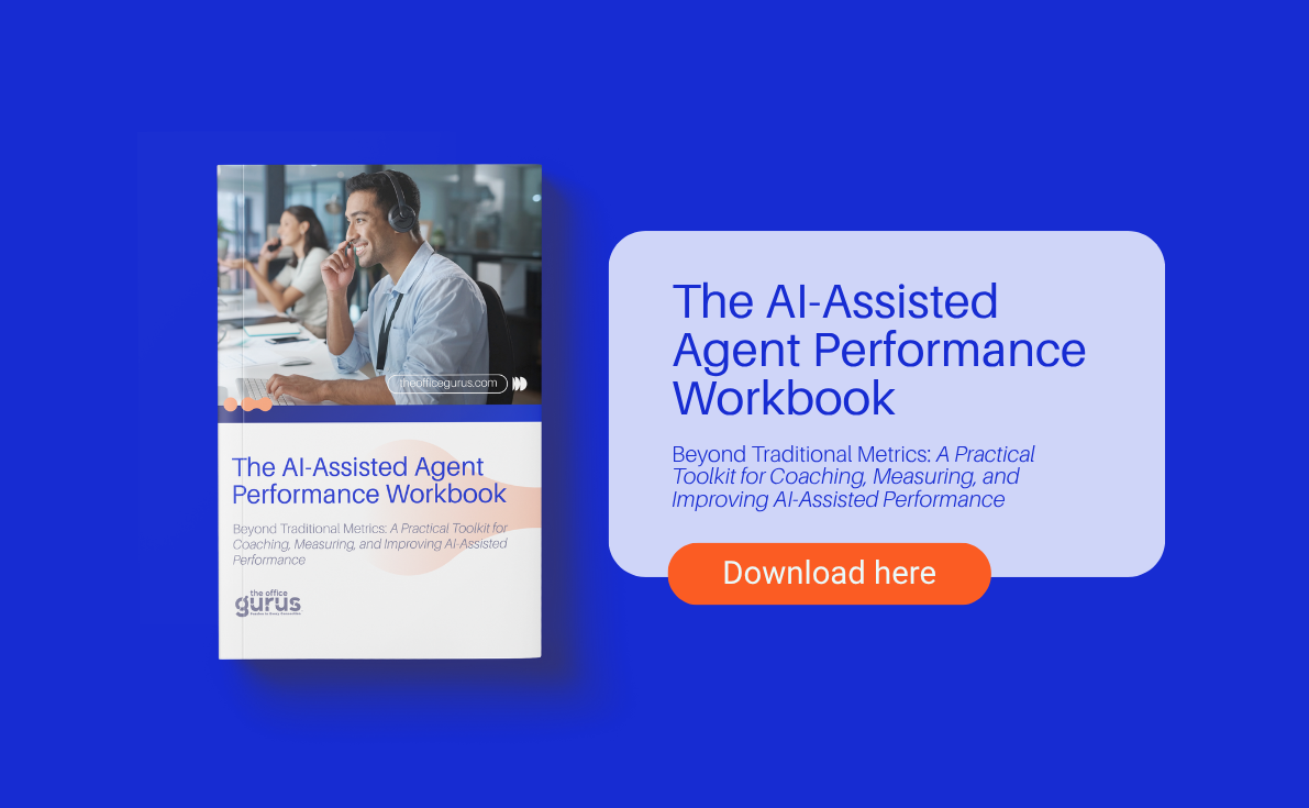 The Office Gurus' AI-Assisted Agent Performance Workbook turns this into a repeatable operating rhythm, with ready-to-use templates for KPI planning, coaching sessions, dashboards, and monthly reviews.